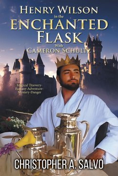 Henry Wilson in the Enchanted Flask with Cameron Schultz - Christopher A. Salvo