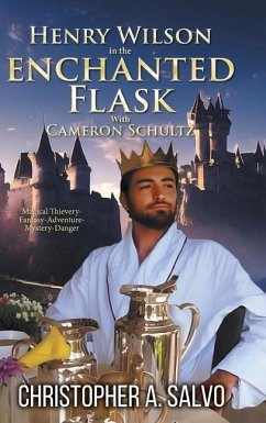 Henry Wilson in the Enchanted Flask with Cameron Schultz - Christopher A. Salvo