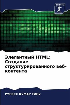 Jelegantnyj HTML: Sozdanie strukturirowannogo web-kontenta - KUMAR TIPU, RUPESH