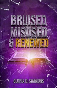 Bruised, Misused & Renewed - Simmons, Gloria D