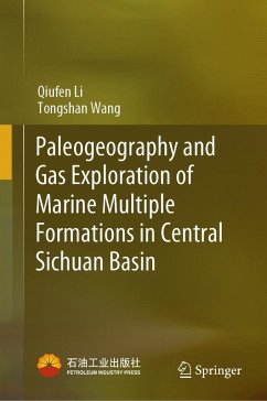 Paleogeography and Gas Exploration of Marine Multiple Formations in Central Sichuan Basin (eBook, PDF) - Li, Qiufen; Wang, Tongshan