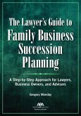 The Lawyer's Guide to Family Business Succession Planning (eBook, ePUB)