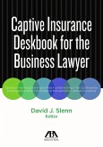 Captive Insurance Deskbook for the Business Lawyer (eBook, ePUB)