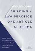 Building a Law Practice One Article at a Time (eBook, ePUB)
