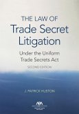 The Law of Trade Secret Litigation Under the Uniform Trade Secrets Act, Second Edition (eBook, ePUB)