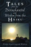 Tales from the Disenchanted and Wisdom from the Haiku (eBook, ePUB)