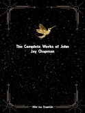 The Complete Works of John Jay Chapman (eBook, ePUB) The Complete Works of John Jay Chapman (eBook, ePUB)