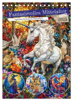 Fantasievolles Mittelalter - Legendäre Symbole des Mittelalters (Tischkalender 2025 DIN A5 hoch), CALVENDO Monatskalender - Calvendo;Frost, Anja