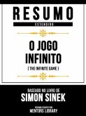 Resumo Estendido - O Jogo Infinito (The Infinite Game) - Baseado No Livro De Simon Sinek (eBook, ePUB) Resumo Estendido - O Jogo Infinito (The Infinite Game) - Baseado No Livro De Simon Sinek (eBook, ePUB)