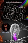 The Mantis Variant - Book One (eBook, ePUB) The Mantis Variant - Book One (eBook, ePUB)