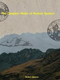 The Complete Works of Herbert Spencer (eBook, ePUB) The Complete Works of Herbert Spencer (eBook, ePUB)