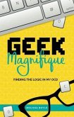 Geek Magnifique (eBook, ePUB)