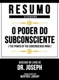 Resumo Estendido - O Poder Do Subconsciente (The Power Of The Subconscious Mind) - Baseado No Livro De Dr. Joseph (eBook, ePUB)