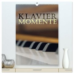 Klavier Momente (hochwertiger Premium Wandkalender 2025 DIN A2 hoch), Kunstdruck in Hochglanz - Calvendo;Galka, Magdalena