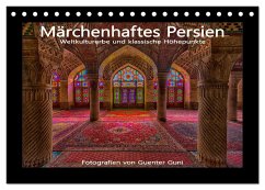 Märchenhaftes Persien - Weltkulturerbe und klassische Höhepunkte (Tischkalender 2025 DIN A5 quer), CALVENDO Monatskalender