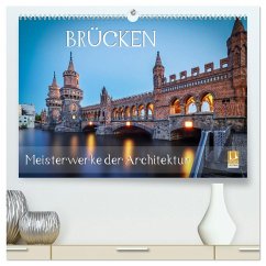 Brücken - Meisterwerke der Architektur (hochwertiger Premium Wandkalender 2025 DIN A2 quer), Kunstdruck in Hochglanz