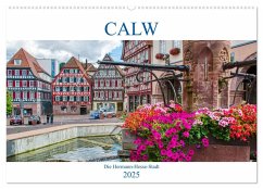 Calw - Die Hermann-Hesse-Stadt (Wandkalender 2025 DIN A2 quer), CALVENDO Monatskalender - Calvendo;Bartruff, Thomas