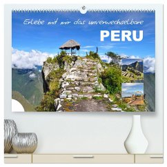 Erlebe mit mir das unverwechselbare Peru (hochwertiger Premium Wandkalender 2025 DIN A2 quer), Kunstdruck in Hochglanz