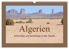 Algerien - Schluchten und Sandberge in den Tassilis (Wandkalender 2025 DIN A3 quer), CALVENDO Monatskalender