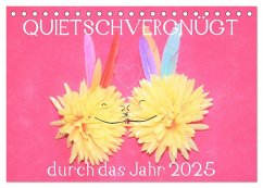 QUIETSCHVERGNÜGT durch das Jahr 2025 (Tischkalender 2025 DIN A5 quer), CALVENDO Monatskalender - Calvendo;Hampe-Neves, Sabine