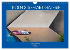 KÖLN STREETART GALERIE (Wandkalender 2025 DIN A4 quer), CALVENDO Monatskalender - Calvendo;boeTtchEr, U