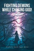 Fighting Demons While Chasing God! (eBook, ePUB)