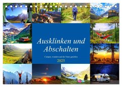 Ausklinken und Abschalten. Campen, wandern und die Natur genießen (Tischkalender 2025 DIN A5 quer), CALVENDO Monatskalender