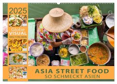 ASIA STREET FOOD - So schmeckt Asien (Wandkalender 2025 DIN A2 quer), CALVENDO Monatskalender - Calvendo;VISUAL, Globe