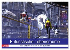 Futuristische Lebensräume (Wandkalender 2025 DIN A2 quer), CALVENDO Monatskalender