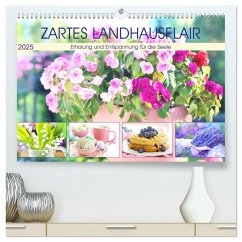 Zartes Landhausflair. Erholung und Entspannung für die Seele (hochwertiger Premium Wandkalender 2025 DIN A2 quer), Kunstdruck in Hochglanz