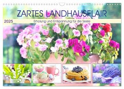 Zartes Landhausflair. Erholung und Entspannung für die Seele (Wandkalender 2025 DIN A3 quer), CALVENDO Monatskalender