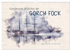 Künstlerische Ansichten der Gorch Fock (Wandkalender 2025 DIN A3 quer), CALVENDO Monatskalender