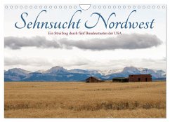 Sehnsucht Nordwest - Ein Streifzug durch fünf Bundesstaaten der USA (Wandkalender 2025 DIN A4 quer), CALVENDO Monatskalender