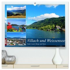 Villach und Weissensee - Stadt, Land, Berge und Seen (hochwertiger Premium Wandkalender 2025 DIN A2 quer), Kunstdruck in Hochglanz - Calvendo;Gillner, Martin