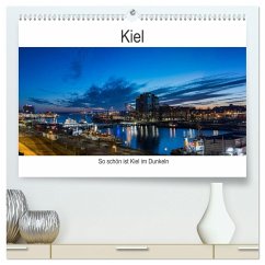 So schön ist Kiel im Dunkeln (hochwertiger Premium Wandkalender 2025 DIN A2 quer), Kunstdruck in Hochglanz