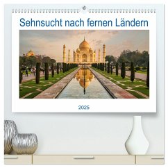 Sehnsucht nach fernen Ländern (hochwertiger Premium Wandkalender 2025 DIN A2 quer), Kunstdruck in Hochglanz