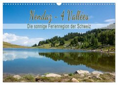 Nendaz - 4-Vallées - Die sonnige Ferienregion der Schweiz (Wandkalender 2025 DIN A3 quer), CALVENDO Monatskalender