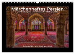 Märchenhaftes Persien - Weltkulturerbe und klassische Höhepunkte (Wandkalender 2025 DIN A3 quer), CALVENDO Monatskalender - Calvendo;Guni, Guenter