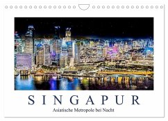 Singapur - Asiatische Metropole bei Nacht (Wandkalender 2025 DIN A4 quer), CALVENDO Monatskalender - Calvendo;Meyer, Dieter