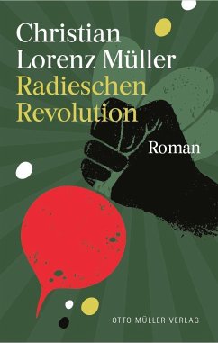 Radieschen-Revolution - Müller, Christian Lorenz