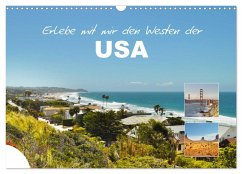 Erlebe mit mir den Westen der USA (Wandkalender 2025 DIN A3 quer), CALVENDO Monatskalender