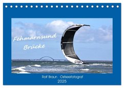 Fehmarnsund Brücke (Tischkalender 2025 DIN A5 quer), CALVENDO Monatskalender - Calvendo;BRA- Ostseefotograf, RO-