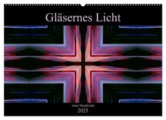 Gläsernes Licht (Wandkalender 2025 DIN A2 quer), CALVENDO Monatskalender - Calvendo;Madalinski, Anne