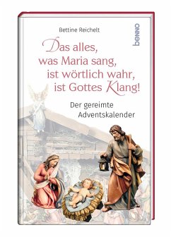 Das alles, was Maria sang, ist wörtlich wahr, ist Gottes Klang! - Reichelt, Bettine