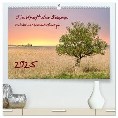 Die Kraft der Bäume (hochwertiger Premium Wandkalender 2025 DIN A2 quer), Kunstdruck in Hochglanz