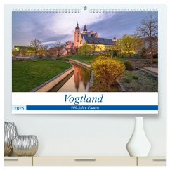 Vogtland - 900 Jahre Plauen (hochwertiger Premium Wandkalender 2025 DIN A2 quer), Kunstdruck in Hochglanz - Calvendo;Männel, Ulrich