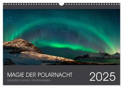 Magie der Polarnacht (Wandkalender 2025 DIN A3 quer), CALVENDO Monatskalender - Calvendo;Aurora, Operation