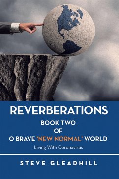 O BRAVE 'NEW NORMAL' WORLD: Living with Coronavirus (eBook, ePUB) - Gleadhill, Steve