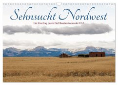 Sehnsucht Nordwest - Ein Streifzug durch fünf Bundesstaaten der USA (Wandkalender 2025 DIN A3 quer), CALVENDO Monatskalender
