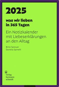 was wir lieben: in 365 Tagen - Spinelli, Daniela;Spreuer, Birte